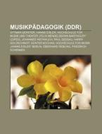 Musikpädagogik (DDR) di Quelle Wikipedia edito da Books LLC, Reference Series