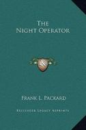 The Night Operator di Frank L. Packard edito da Kessinger Publishing