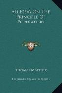 An Essay on the Principle of Population di Thomas Malthus edito da Kessinger Publishing