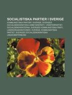 Socialistiska Partier I Sverige: Kommuni di K. Lla Wikipedia edito da Books LLC, Wiki Series