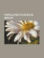 Populated Places In Biscay: Guernica, Bi di Source Wikipedia edito da Books LLC, Wiki Series