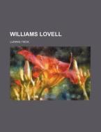 Williams Lovell di Ludwig Tieck edito da General Books Llc