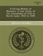 Evolving Models Of Missions di Kunal Karan, Malcolm R Brubaker edito da Proquest, Umi Dissertation Publishing