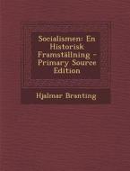 Socialismen: En Historisk Framstallning di Hjalmar Branting edito da Nabu Press