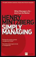 Simply Managing di Henry Mintzberg edito da Pearson Education Limited