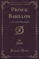 Prince Babillon di Nella Nella edito da Forgotten Books