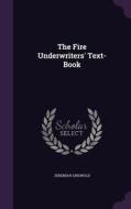 The Fire Underwriters' Text-book di Jeremiah Griswold edito da Palala Press