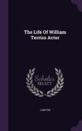 The Life Of William Terriss Actor di Jsmythe Jsmythe edito da Palala Press