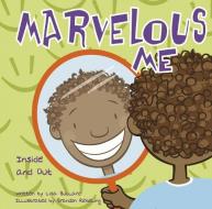 Marvelous Me: Inside and Out di Lisa Marie Bullard edito da PICTURE WINDOW BOOKS