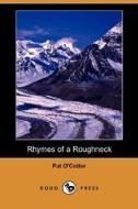 Rhymes Of A Roughneck (dodo Press) di Pat O'Cotter edito da Dodo Press