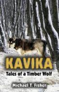 Tales Of A Timber Wolf di Michael T. Fisher edito da Publishamerica