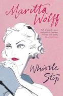 Whistle Stop di Maritta Wolff edito da Simon & Schuster