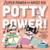 Super Pooper and Whizz Kid: Potty Power! di Hello!lucky edito da Abrams