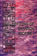 Reflections Of Shannon Godfrey di Shannon Godfrey, A. edito da Publishamerica