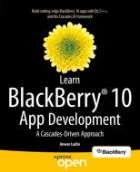 Learn BlackBerry 10 App Development di Anwar Ludin edito da Apress