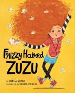 Frizzy Haired Zuzu di Medeia Sharif edito da MAGINATION PR