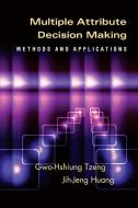 Multiple Attribute Decision Making di Gwo-Hshiung Tzeng, Huang Jih-Jeng edito da Taylor & Francis Ltd