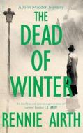 The Dead of Winter di Rennie Airth edito da Pan Macmillan