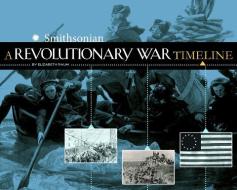 A Revolutionary War Timeline di Elizabeth Raum edito da CAPSTONE PR