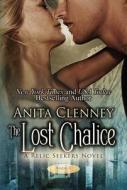 The Lost Chalice di Anita Clenney edito da Amazon Publishing