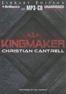 Kingmaker di Christian Cantrell edito da Brilliance Audio