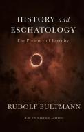 History and Eschatology di Rudolf Bultmann edito da Baylor University Press