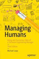 Managing Humans di Michael Lopp edito da APRESS L.P.