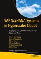 SAP S/4HANA Systems In Hyperscaler Clouds di Andre Boegelsack, Utpal Chakraborty, Dhiraj Kumar, Johannes Rank, Jessica Tischbierek, Elena Wolz edito da APress