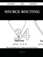 Source Routing 34 Success Secrets - 34 Most Asked Questions on Source Routing - What You Need to Know di Howard Kirk edito da Emereo Publishing