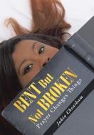 Bent But Not Broken di Jakia Cheatham edito da Westbow Press
