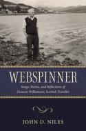 Webspinner di John D. Niles, Helen Beccard Niles, Alan Niles, Linda Williamson, Leonard Yarensky edito da University Press Of Mississippi