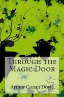 Through the Magic Door di Arthur Conan Doyle edito da Createspace