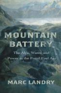 Mountain Battery di Marc Landry edito da Stanford University Press