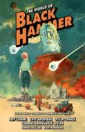 The World of Black Hammer Omnibus Volume 3 di Jeff Lemire, Tate Brombal edito da DARK HORSE COMICS