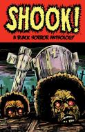 Shook! a Black Horror Anthology di Bradley Golden, Marcus Roberts, John Jennings edito da DARK HORSE COMICS