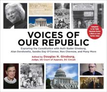 Voices of Our Republic: Exploring the Constitution with Ruth Bader Ginsburg, Alan Dershowitz, Sandra Day O'Connor, Ron C edito da SKYHORSE PUB