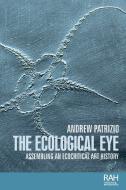The Ecological Eye di Andrew Patrizio edito da Manchester University Press