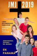 Libro Recomendado Para Vivir La Jornada Mundial de La Juventud - Panama 2019: Panama Te Espera di Claudio de Castro edito da Createspace Independent Publishing Platform