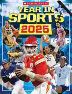 Scholastic Year in Sports 2025 di James Buckley Jr edito da Scholastic