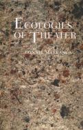 Ecologies of Theater di Bonnie Marranca edito da PAJ Publications,U.S.