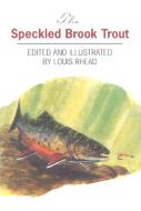 The Speckled Brook Trout edito da Derrydale Press