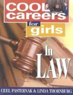 Cool Careers for Girls in Law di Ceel Pasternak, Linda Thornburg edito da Impact Publications