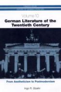 German Literature of the Twentieth Century - From Aestheticism to Postmodernism CHHGL 10 di Ingo R. Stoehr edito da Camden House