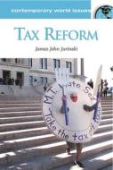 Tax Reform di James John Jurinski edito da Abc-clio Ltd