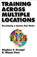 Training Across Multiple Locations di Stephen Kremple edito da Berrett-koehler