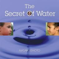 The Secret of Water: For the Children of the World di Masaru Emoto edito da Atria Books