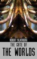 Gate Of Worlds di Robert Silverberg edito da Ibooks Inc