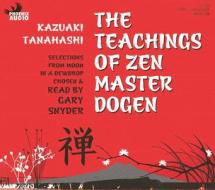 The Teachings of Zen Master Dogen edito da Phoenix Audio