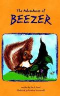 The Adventures of Beezer di Don E. Gard edito da Dog Ear Publishing