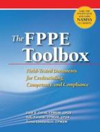 The Fppe Toolbox: Field-Tested Documents for Credentialing, Competency, and Compliance di Maureen Coler, Carol S. Cairnes, Carol S. Cairns edito da Hcpro, a Division of Blr